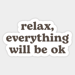 Relax everything will be OK Sticker